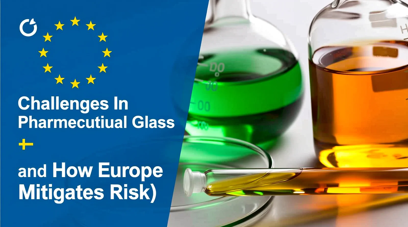 Technical Challenges in Pharmaceutical Glass (and How Europe Mitigates Risk)