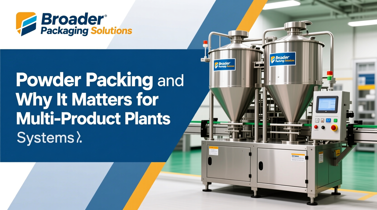 Broader Packaging Solutions: Powder Packing and Mixing Systems (Why It Matters for Multi-Product Plants)