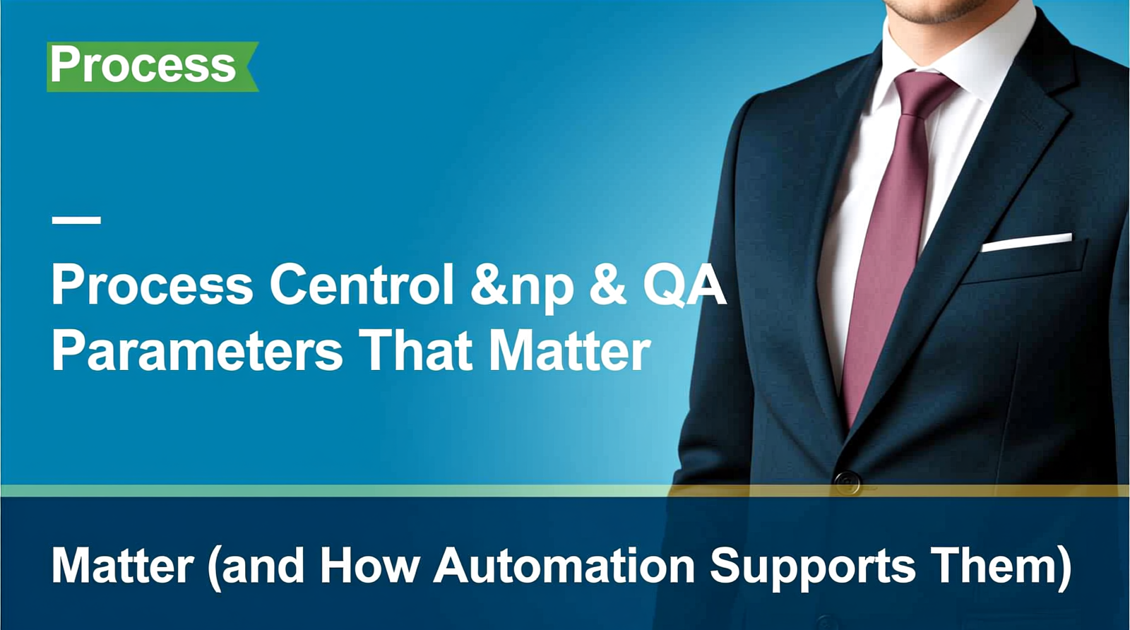 Process Control & QA Parameters That Matter (and How Automation Supports Them)