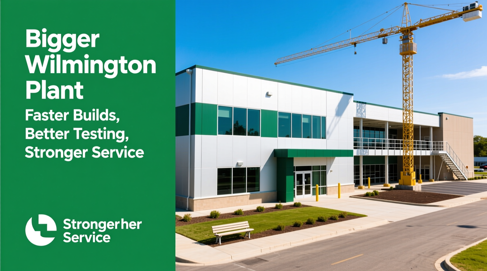 Conclusion: A Bigger Wilmington Plant Supports Faster Builds, Better Testing, and Stronger Service