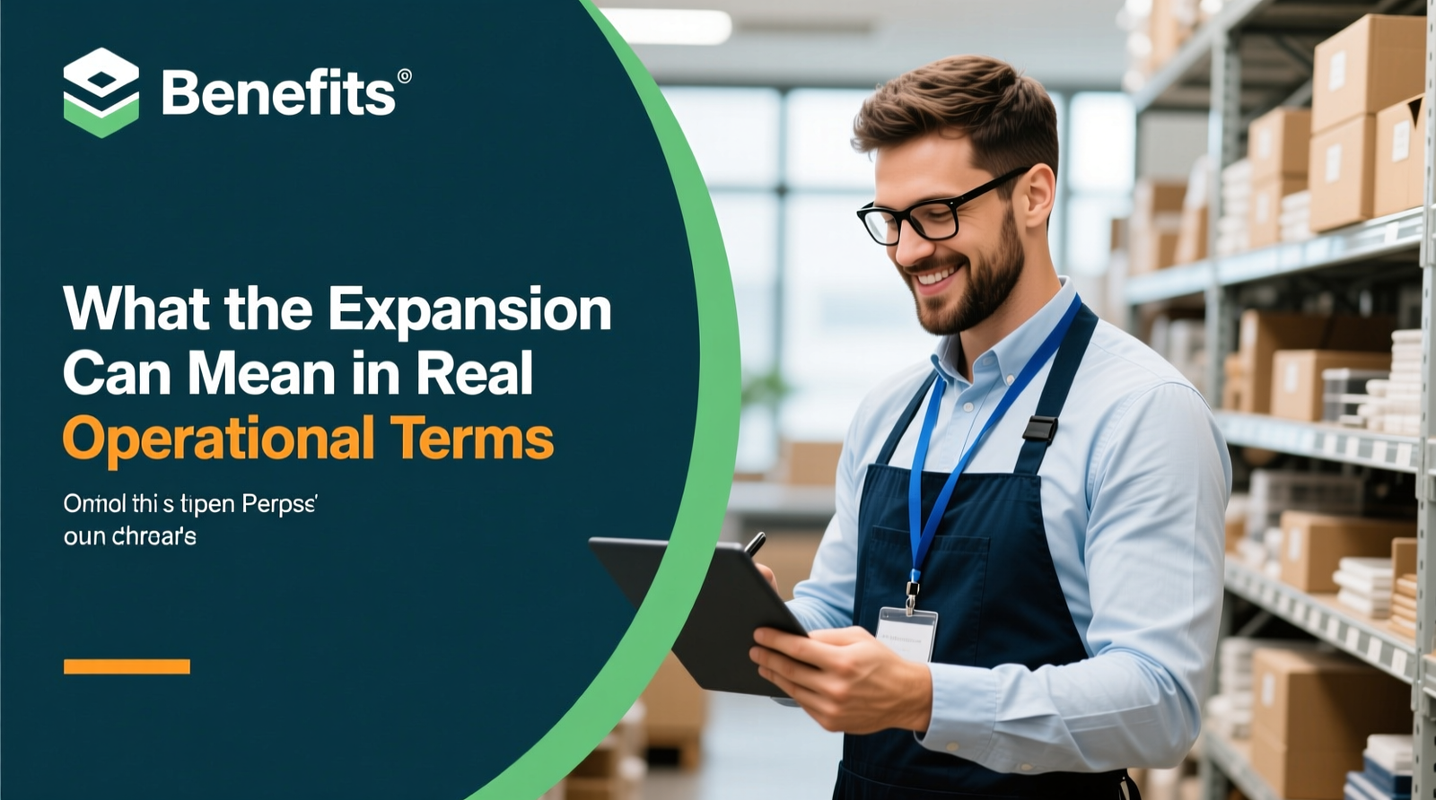 Customer Benefits: What the Expansion Can Mean in Real Operational Terms