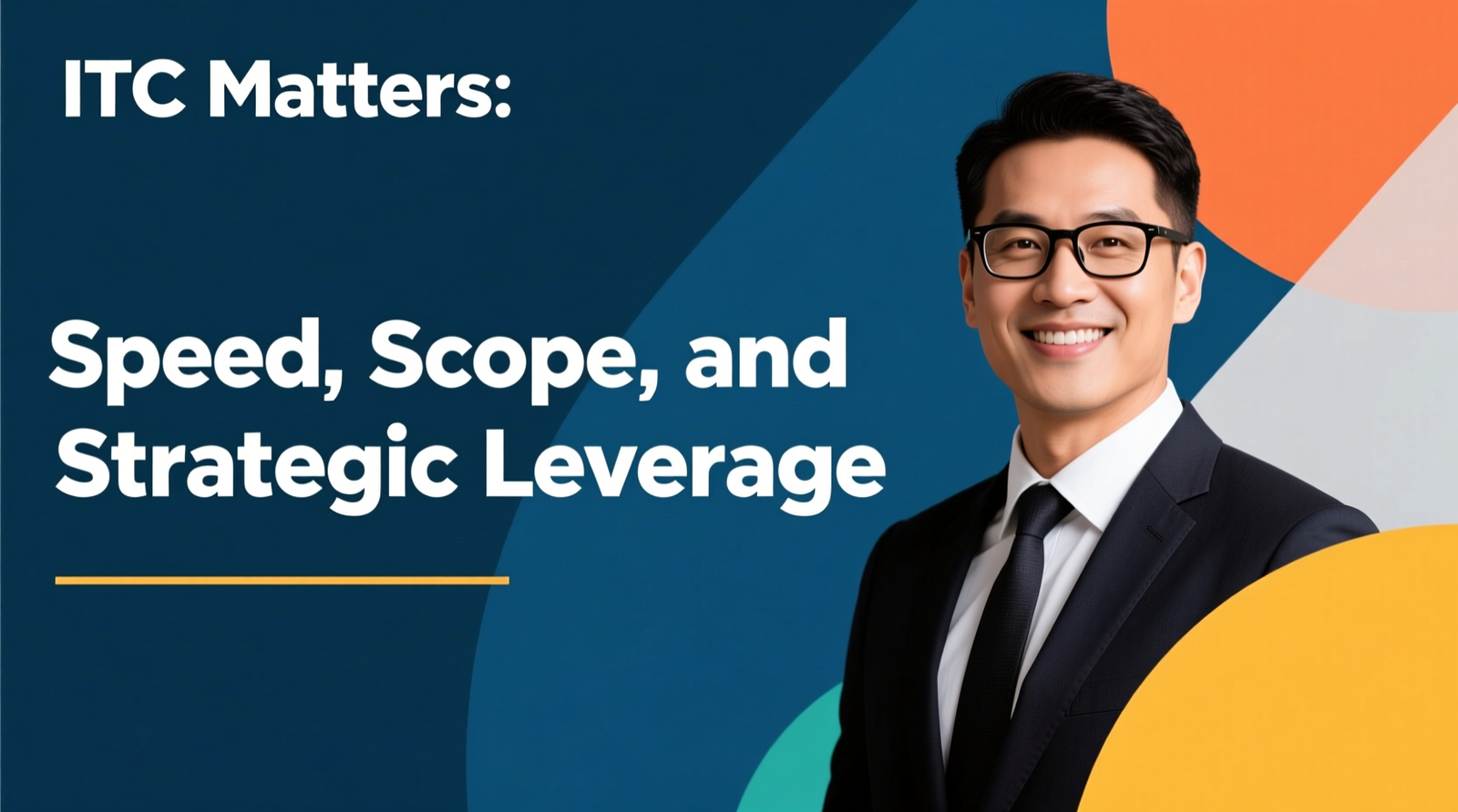 Why the ITC Matters: Speed, Scope, and Strategic Leverage