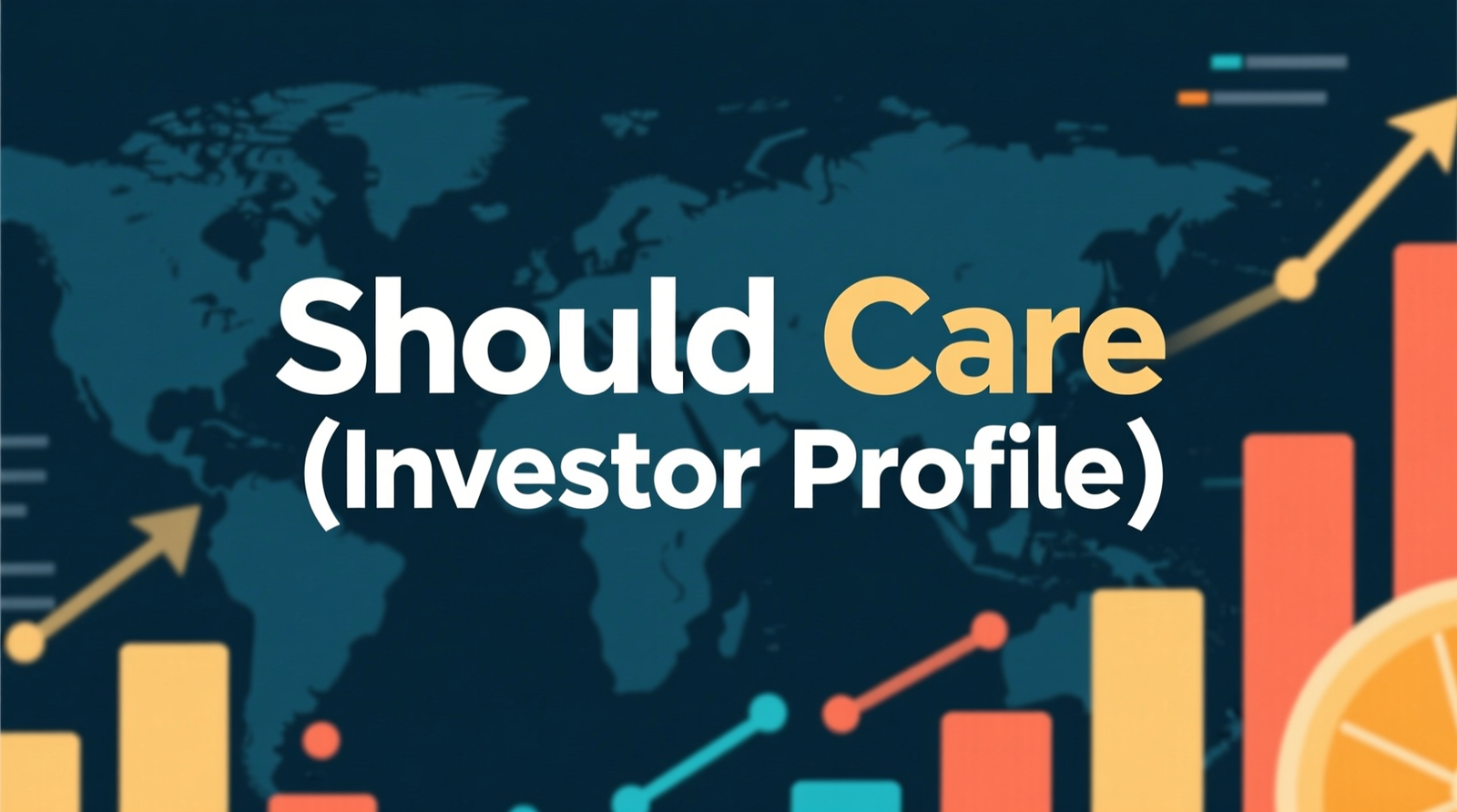 Who Should Care (Investor Profile)