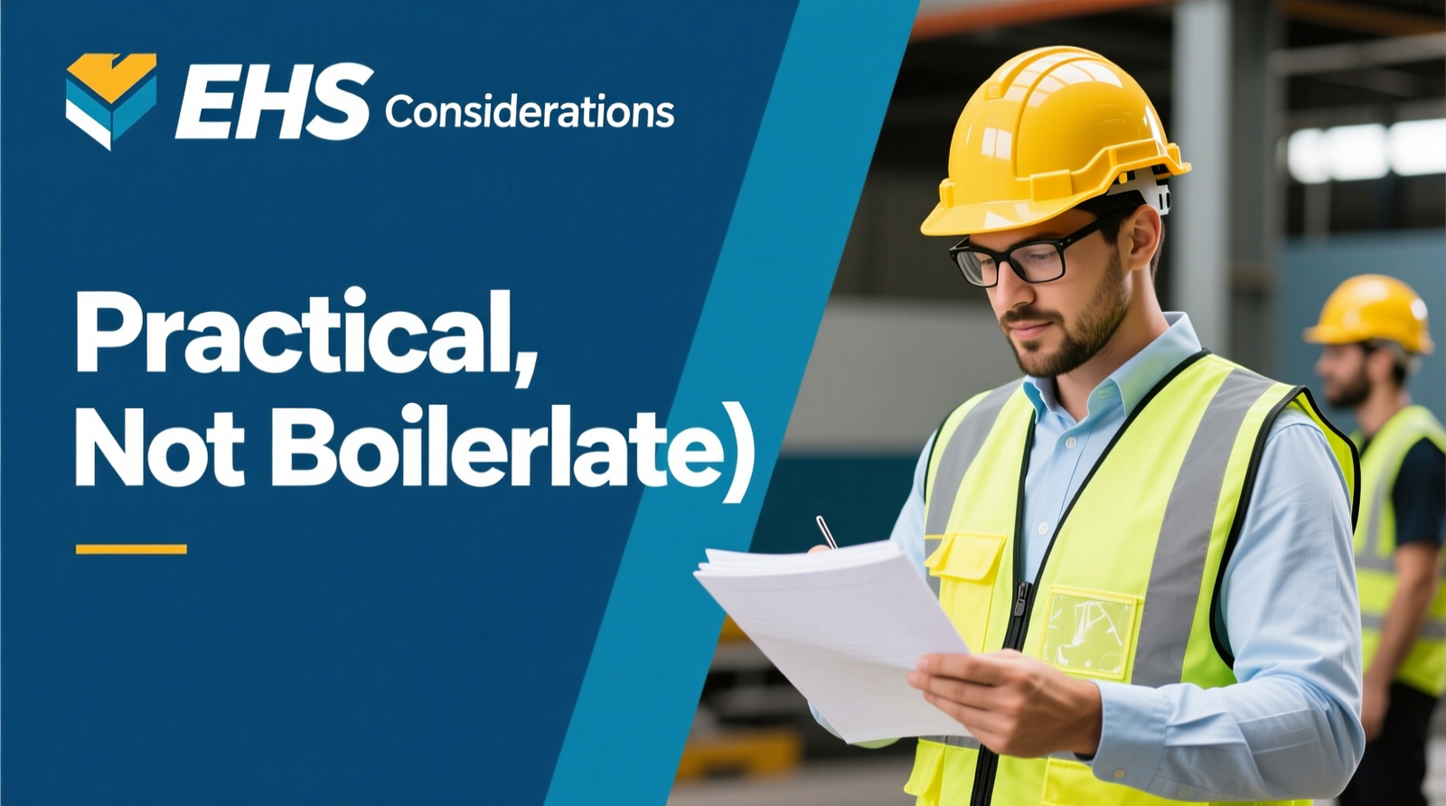 EHS Considerations (Practical, Not Boilerplate)