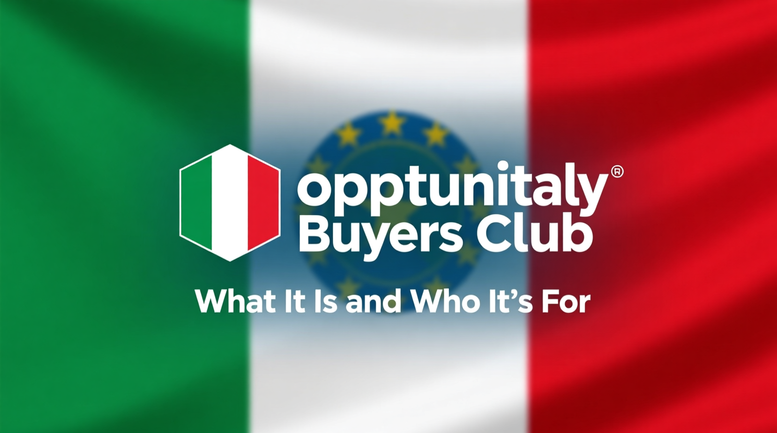 OpportunItaly Buyers Club: What It Is and Who It’s For